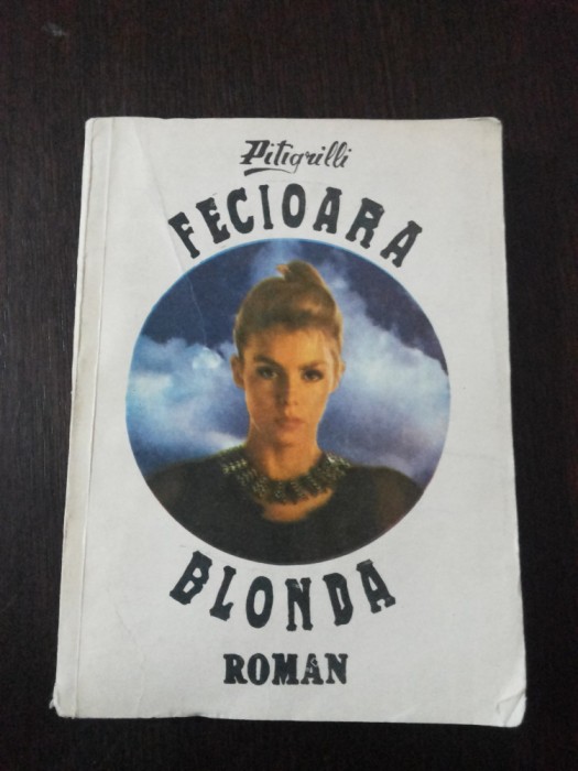 FECIOARA BLONDA - Pitigrilli - 1990, 173 p.