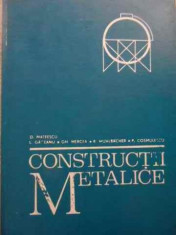 Constructii Metalice - D. Mateescu L. Gadeanu Gh. Mercea R. Mulhbacher P.,523849 foto