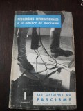 LES ORIGINES DU FASCISME - Recherches Internationales -1958, 183p.; lb. franceza, Alta editura