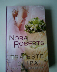 Traieste clipa - Nora Roberts (posib. expediere de la 3 lei sau gratuit) foto