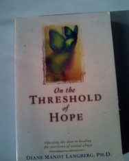 ON THE THRESHOLD OF HOPE, Survivors of Sexual Abuse - D. Mandt LangBerg (5+1)5 foto