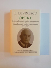 OPERE II , ISTORIA LITERATURII ROMANE CONTEMPORANE (1900-1937) de E. LOVINESCU , 2015 foto