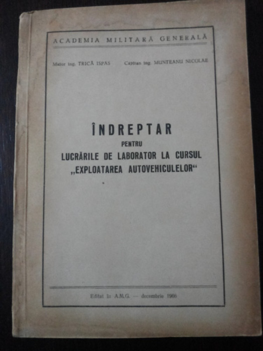 INDREPTAR .. LA CURSUL &quot;EXPLOATAREA AUTOVEHICULELOR&quot;- Trica Ispas -1966, 156 p.