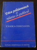 ETICA POLITIENEASCA SI RELATIA CU PUBLICUL -- Candea Constantin -- 1994, 158 p.