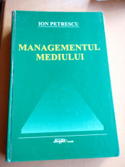 MANAGEMENTUL MEDIULUI - ION PETRESCU ( ECOLOGIE , MEDIU , MARKETING ECOLOGIC ,PROTECTIA MEDIULUI ) foto