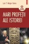 Luis T. Melgar Valero - Mari profetii ale istoriei