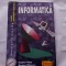 INFORMATICA CLASA A IX A , PROFIL MATEMATICA -INFORMATICA , STARE FOARTE BUNA !