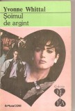 (C5897) SOIMUL DE ARGINT DE YVONNE WHITTAL, EDITURA CONI, 1994, TRADUCERE DE ION SCURTU