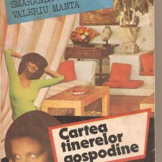 (C5868) CARTEA TINERELOR GOSPODINE DE SMARANDA SBURLAN SI VALERIU MANTA, EDITURA CERES, 1988