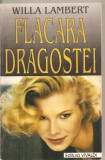 (C5890) FLACARA DRAGOSTEI DE WILLA LAMBERT, EDITURA VIVALDI, 1994, TRADUCERE DE DAN IVANESCU