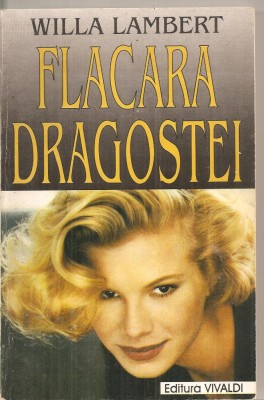 (C5890) FLACARA DRAGOSTEI DE WILLA LAMBERT, EDITURA VIVALDI, 1994, TRADUCERE DE DAN IVANESCU foto