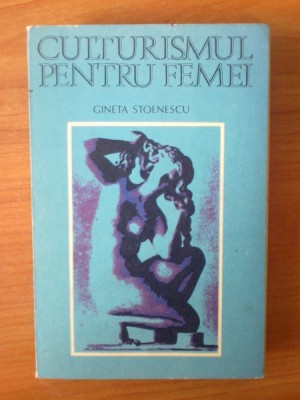 e0 Culturismul pentru femei - Gineta Stoenescu foto