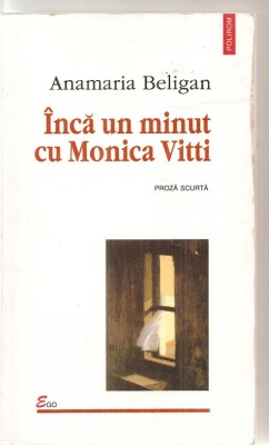 (C5887) INCA UN MINUT CU MONICA VITTI, EDITURA POLIROM, 1998, TRADUCERE DE ANAMARIA BELIGAN SI DANA LOVINESCU foto