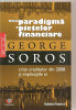 (C5838) NOUA PARADIGMA A PIETELOR FINANCIARE DE GEORGE SOROS. CRIZA CREDITELOR DIN 2008 SI IMPLICATIILE EI, EDITURA LITERA, 2008