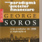 (C5838) NOUA PARADIGMA A PIETELOR FINANCIARE DE GEORGE SOROS. CRIZA CREDITELOR DIN 2008 SI IMPLICATIILE EI, EDITURA LITERA, 2008