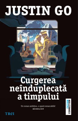 JUSTIN GO - Curgerea Neinduplecata A Timpului { EDITURA TREI, 2014, 592 p.} foto