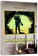 Din istoria armatei romane 1940-1942. Documente foto