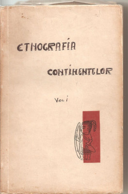 (C5839) ETNOGRAFIA CONTINENTELOR, VOL.I, AUSTRALIA, OCEANIA, AMERICA, AFRICA - S.P.TOLSTOV, M.G. LEVIN, SI N.N. CERBOKSAROV, ED. STIINTIFICA, 1959 foto