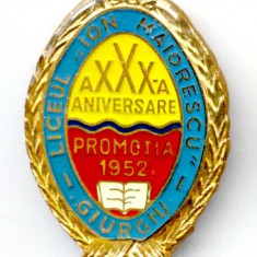 INSIGNA LICEUL ION MAIORESCU GIURGIU 1982 A XXX A ANIVERSARE PROMOTIA 1952 INVATAMANT ELEV PROFESOR