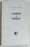 LUCIAN RADAN - LUMINI SI UMBRE (POEZII) [editia princeps, EPL 1967]