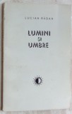 LUCIAN RADAN - LUMINI SI UMBRE (POEZII) [editia princeps, EPL 1967]