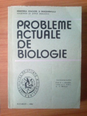 g2 Probleme actuale de biologie - coordonarea lucrarii Prof. Dr. I . Angehel , foto
