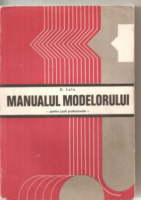 (C5826) MANUALUL MODELORULUI DE D. LALU, PENTRU SCOLI PROFESIONALE, EDP, 1977 foto
