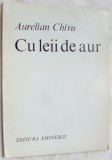 Cumpara ieftin AURELIAN CHIVU - CU LEII DE AUR (POEME) [editia princeps, 1984]