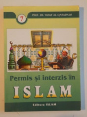 PERMIS SI INTERZIS IN ISLAM de YUSUF AL-QARADAWI , EDITIA I 1998 foto