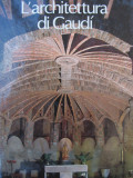 L&#039; architettura di Gaudi (Album) -Juan Bassegoda Nonell , 1980