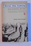 Better Day Coming: Blacks and Equality, 1890-2000 by Adam Fairclough