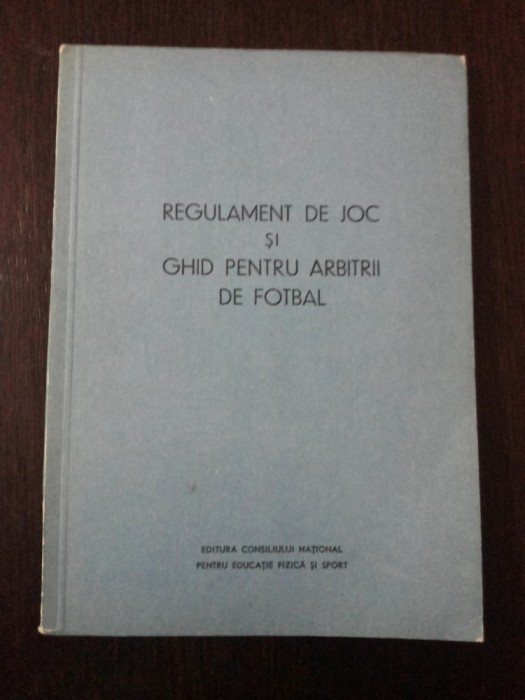 REGULAMENT DE JOC SI GHID PENTRU ARBITRII DE FOTBAL - 1968, 48 p.