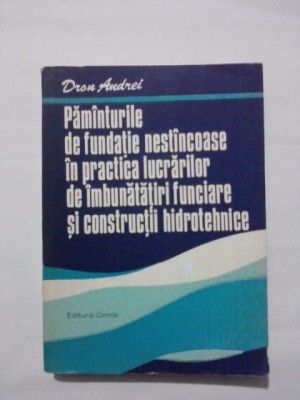 Pamanturile de fundatie nestancoase in practica lucrarilor / R3P2F foto