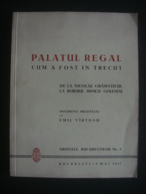 EMIL VARTOSU - PALATUL REGAL, CUM A FOST IN TRECUT (1937) foto