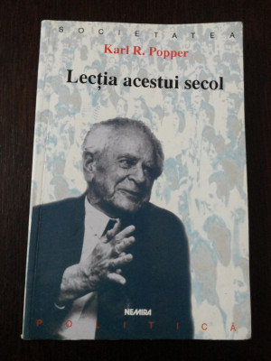 LECTIA ACESTUI SECOL - Karl R. Popper - 1998, 147 p. foto