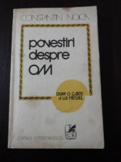 POVESTIRI DESPRE OM - DUPA O CARTE A LUI HEGEL - Constantin Noica - 1980, 249p. foto