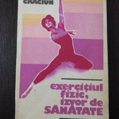 EXERCITIUL FIZIC, IZVOR DE SANATATE -- Marin St. Craciun -- 1984, 131 p.