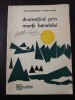 DRUMETIND PRIN MUNTII BANATULUI - Lazar Botosaneanu, Stefan Negrea -1968, 236 p., Alta editura