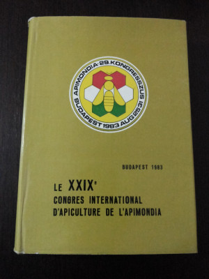 LE XXIX-e CONGRES INTERNATIONAL D&amp;#039;APICULTURE DE L&amp;#039;APIMONDIA - 1983, 515 p. foto