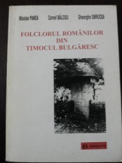 FOLCLORUL ROMANILOR DIN TIMOCUL BULGARESC - N. Panea, C. Balosu, Gh. Obrocea foto