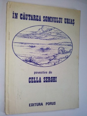 In cautarea somnului urias - Povestiri de Cella Serghi foto