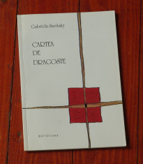 carte - Gabriela Savitsky - Cartea de dragoste - Ed. Marineasa 2004 - cu autograf si dedicatie - 48 pagini !!! foto