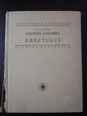 CONCEPTIA ECONOMICA A DREPTULUI -... CODUL NAPOLEON - St. Antim -1925, 215 p. foto