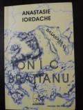 ION I.C. BRATIANU - UN CORIFEU AL DEMOCRATIEI - A. Iordache -- 2007, 627 p., Alta editura