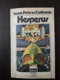 HESPERUS - Ioan Petru Culianu - Mircea Eliade (prefata) - Univers, 1992, 157 p., Alta editura