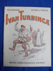 ION CREANGA - IVAN TURBINCA * ILUSTRAT DE STOICA D. - BUCURESTI - 1939 foto
