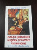 EVOLUTIA SPIRITUALITATII RELIGIOASE SI FILOZOFICE VEST-EUROPENE - Dan I. Sisesti, Alta editura