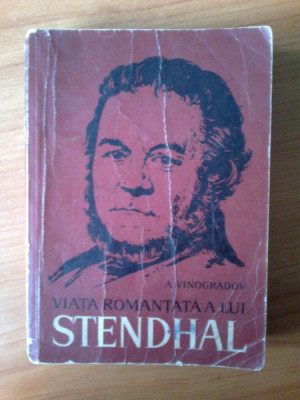c Viata romantata a lui Stendhal - A. Vinogradov foto