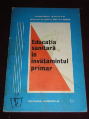 RWX 17 - EDUCATIA SANITARA IN INVATAMANTUL PRIMAR - I DOROBANTU - EDITIA 1983 foto