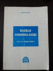 BAZELE CRIMINOLOGIEI [vol.1] -- Aurel Dincu -- 1993, 243 p. foto